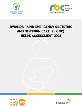 RWANDA RAPID EMERGENCY OBSTETRIC  AND NEWBORN CARE (EmONC) NEEDS ASSESSMENT 2021